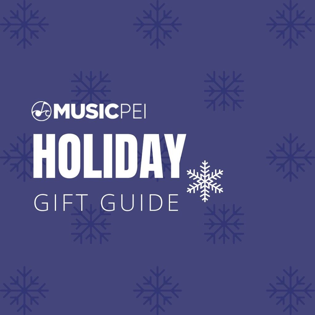 Music PEI Holiday Gift Guide