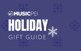 Music PEI Holiday Gift Guide